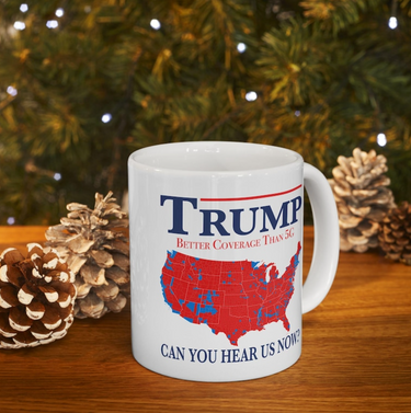 Trump 2024, Better Coverage Than 5G Ceramic Mug front and back printed (11oz, 15oz) (Copy)